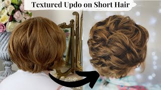 Textured Updo on Short Hair | Short Hair Updo | Mother of the bride | Short Hair Up | Wedding Hair