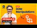 Day 18: Learn DOM Manipulations with JavaScript Like a PRO 🤩