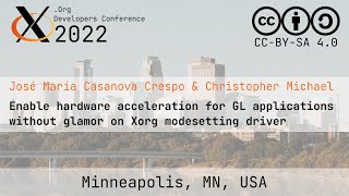 XDC 2022|Enable hardware acceleration for GL applications without glamor on Xorg modesetting driver