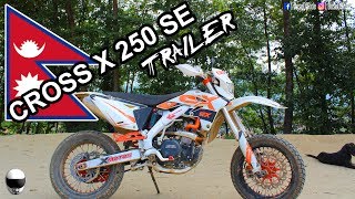 CROSS X 250 SE TRAILER | REVIEW [COMING SOON] | NEPAL