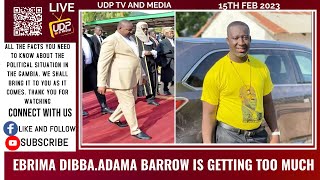 EBRIMA DIBBA.ADAMA BARROW IS GETTING TOO MUCH