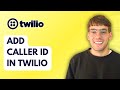 How to Add Caller ID in Twilio [2026 Full Guide]