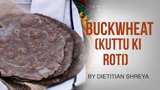 Buckwheat (Kuttu ki roti) Recipe by Dietitian Shreya