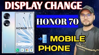 HONOR 70 MOBILE DISPLAY CHANGE/How to open honor 70 phone/REPLESMENT DISPLAY HONOR 70