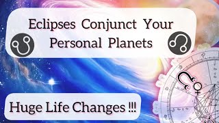 Meaning Of Eclipses To Your Personal Planets And Points / Life Changing Events Activated