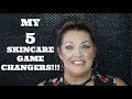 MY 5 SKINCARE GAME CHANGERS!