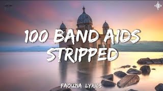 100 Band Aids (Stripped) - Faouzia [Lyrics]