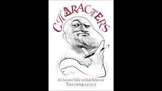 Theophrastus' Characters: An Ancient Take on Bad Behavior