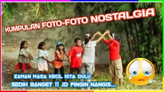 🔴 FOTO NOSTALGIA JAMAN KECIL DULU BIKIN SEDIH FOTO KENANGAN 80 - 90an INGAT MASA LALU foto JADUL