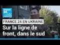 Ukraine : Kiev regagne du terrain dans le sud, reportage sur la ligne de front • FRANCE 24