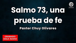 Chuy Olivares - Salmo 73, una prueba de fe