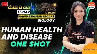 Human Health And Disease Class 12 One-Shot | CBSE Class 12 Term 2 | Sindur Ma'am | Vedantu Enlite