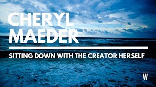 Sitting Down With The Creator Herself, Cheryl Maeder