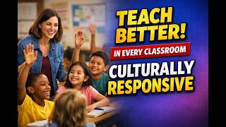 How to Teach Effectively in Diverse Classrooms : Culturally Responsive Teaching Explained