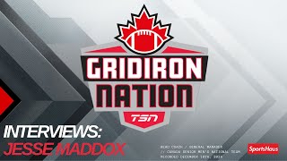 Gridiron Nation Interviews: Jesse Maddox (Head Coach/ GM/ Canada Senior Men's National Team)