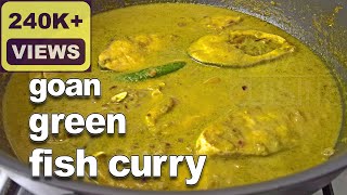 Goan Green Fish Curry | Kingfish Curry Recipe | Goan Fish Recipes | Goan Recipes by Fatima