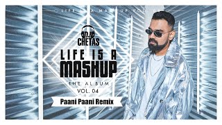 Dj Chetas-Paani Paani (Remix) | Badshah | Jacqueline Fernandez | Aastha Gill | #LIFEISAMASHUPVOL04