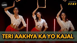 Cherry Bomb | Teri Aakhya Ka Yo Kajal |  Bollywood Dance Choreography | Hattke