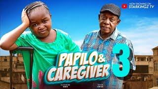 PAPILO \u0026 THE CAREGIVER - 3 (New Trending Nigerian Nollywood Movie 2024) EBUBE OBIO, NKEM OWOH