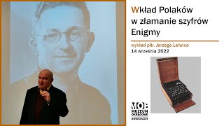 Wkład Polaków w dzieło złamania szyfrów Enigmy - wykład płk. Jerzego Lelwica z Muzeum Wojsk Lądowych