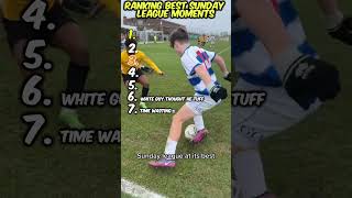 Ranking Best Sunday League Moments