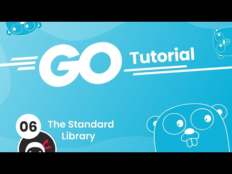 Go Golang Tutorial 6 The Standard Library Go Golang Tutorial 6 The Standard Library