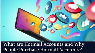 What are Hotmail Accounts and Why People Purchase Hotmail Accounts