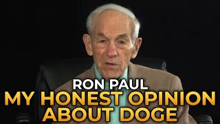 Ron Paul - My Honest Opinion About DOGE