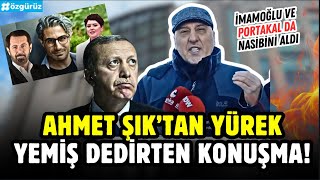 Ahmet Şık'tan tarihi konuşma: İMAMOĞLU VE PORTAKAL DA NASİBİNİ ALDI