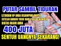 PUTAR SAMBIL TIDURAN ✅ UANG DATANG SENDIRI KERUMAH ANDA MELALUI MALAIKAT mikail ~ Doa pembuka rezeki