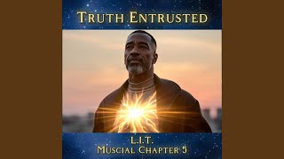 L.I.T. Musical Chapter 5 - Truth Entrusted
