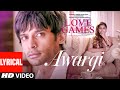 AWARGI (Lyrical) | LOVE GAMES | Gaurav Arora, Tara Alisha Berry | T-Series