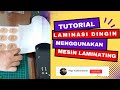 Tutorial Laminasi Dingin menggunakan Mesin Laminating