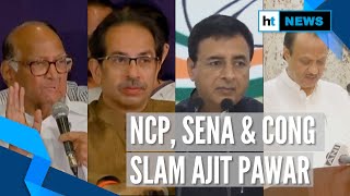 Ajit Pawar joins hands with BJP: What NCP, Sena \u0026 Congress said