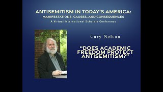 “Does Academic Freedom Protect Antisemitism?” - Cary Nelson