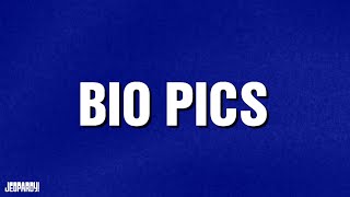 Bio Pics | Category | JEOPARDY!