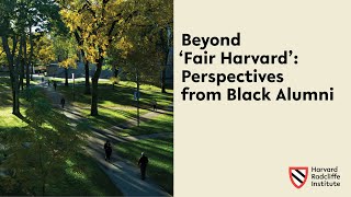 Beyond “Fair Harvard”: Perspectives from Black Alumni
