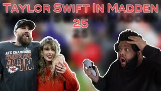How Taylor Swift & Travis Kelce About To Be In Madden 25