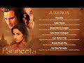 Parineeta - Full Movie Audio Jukebox | Saif Ali Khan, Vidya Balan & Sanjay Dutt
