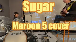 Sugar (Maroon 5 cover) Father and son version