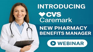 Introducing CVS Caremark: Your New Pharmacy Benefits Manager – Informative Webinar