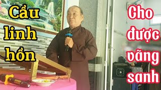 Tư Phương nghi vấn.  Cầu linh hồn cho được vãng sanh ..( 2 câu )