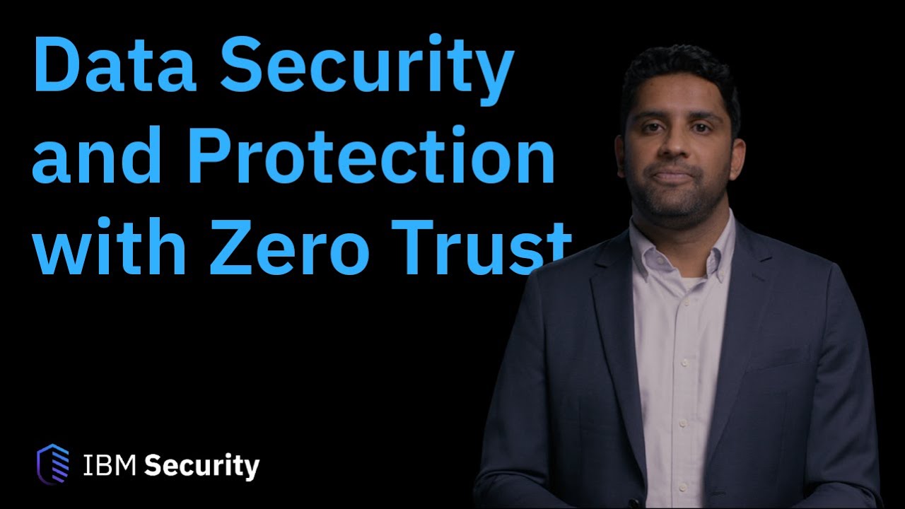 Data Security And Protection With Zero Trust Youtube
