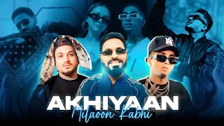 Emiway Bantai - Akhiyaan Milaoon Kabhi Ft. MC Stan x Divine || Prod.By Flip Beatz