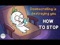 How to Stop Doomscrolling (And What to Do Instead!)