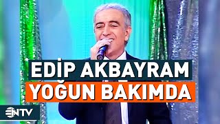 Son Dakika: Edip Akbayram Yoğun Bakıma Alındı! Ünlü Sanatçı Neden Hastaneye Kaldırıldı? | NTV