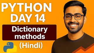 Python Day 14 | Dictionary Methods in Python Explained in Hindi | Python Tutorial for Beginners 🔥
