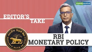 Editor's Take | RBI MONETARY POLICY