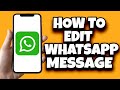 How To Edit Message In WhatsApp After Sent In iPhone | Can You Edit WhatsApp Messages