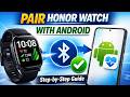 How to pair the HONOR Choice Watch with Android | How to enable notifications, calls and permissions